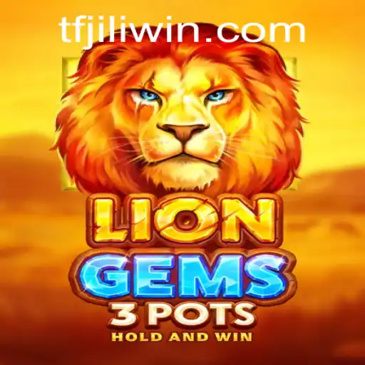 Discover the Thrills of LionGems3pots: A Unique Gaming Experience with TFJILI
